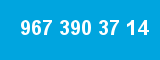 967 390 37 14